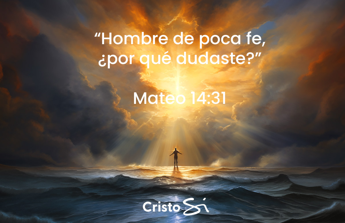 "Hombre de poca fe, ¿por qué dudaste?" | Cristo.si